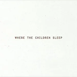 Where the Children Sleep