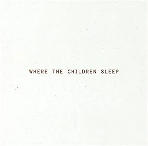 Where the Children Sleep